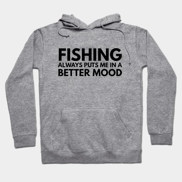 Fishing Always Puts Me In A Better Mood Hoodie by Textee Store